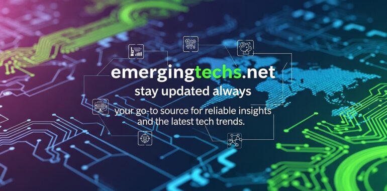 emergingtechs.net stay updated always