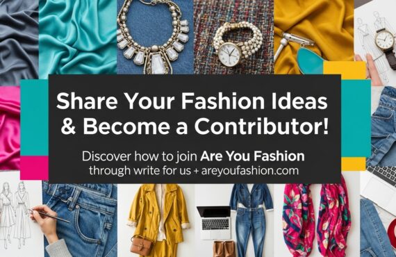 write for us + areyoufashion com